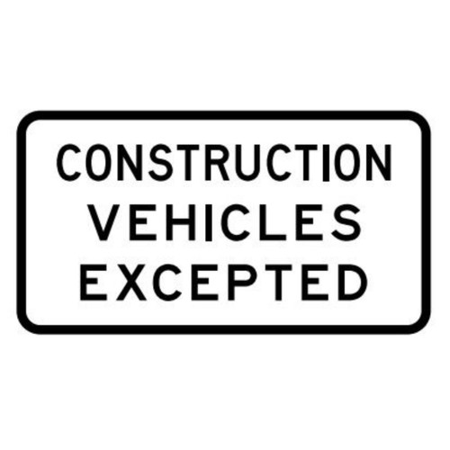 Regulatory Construction Vehicles Excepted Sign - 900mm x 500mm R9-203-1B