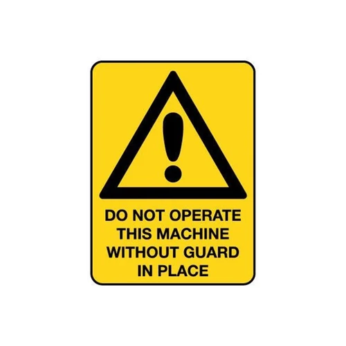 Warning Sign - Do Not Operate This Machine Without Guard In Place 78120