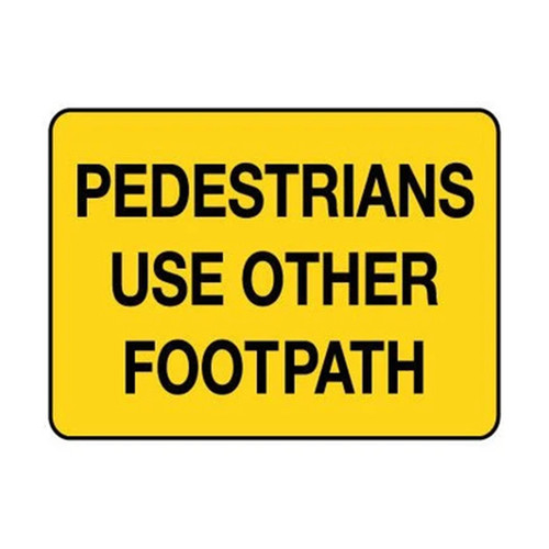 Warning Sign - Pedestrians Use Other Footpath 78400