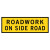 Road Work On Side Road Sign - Boxed Edge Sign - 2400 x 900mm T1-25P