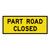 Part Road Closed Sign - Boxed Edge Sign - 1500 x 600mm T2-5A