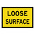 Loose Surface - Boxed Edge Sign - 900 x 600mm T3-14A
