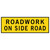 Roadwork On Side Road - Boxed Edge Sign - 1800 x 600mm 61615