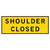 Shoulder Closed - Boxed Edge Sign - 2400 x 900mm