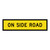 On Side Road - Multi Message Sign - SA - 1200 x 300mm 62467