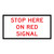 Stop Here On Red Signal - Multi Message Sign - NSW - 1200 x 600mm 61923