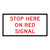 Stop Here On Red Signal - Multi Message Sign - NSW - 1200 x 600mm 