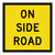 On Side Road - Multi Message Sign - SA - 600 x 600mm 62466