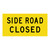 Side Road Closed - Multi Message Sign - WA - 1200 x 600mm 62239