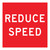 Reduce Speed - Multi Message Sign - WA - 600 x 600mm 62223