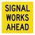 Signal Works Ahead - Multi Message Sign - VIC - 600 x 600mm 