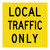 Local Traffic Only - Multi Message Sign - WA - 600 x 600mm 