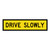Drive Slowly - Corflute - Multi Message Sign - QLD - 1200 x 300mm 62112