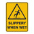 Warning Sign - Slippery When Wet 600 X 450 MM SSW-1295-03F