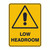 Warning Sign - Low Headroom