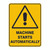 Warning Sign - Machine Starts Automatically Warning Sign - Machine Starts Automatically