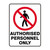 Prohibition Sign - Authorised Personnel Only