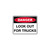 Danger Sign - Look Out For Trucks