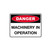Danger Sign - Machinery In Operation 