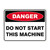 Danger Sign - Do Not Start This Machine 