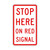Regulatory Stop Here On Red Signal Sign  - 450 x 750mm R6-6A
