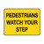Warning Sign - Pedestrians Watch your Step 78380
