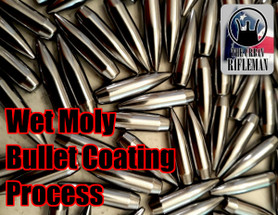The Urbanrifleman on Accurateshooter-Wet Moly Bullet Coating