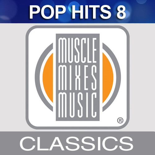 Muscle Mixes Music Classic: Pop Hits 8