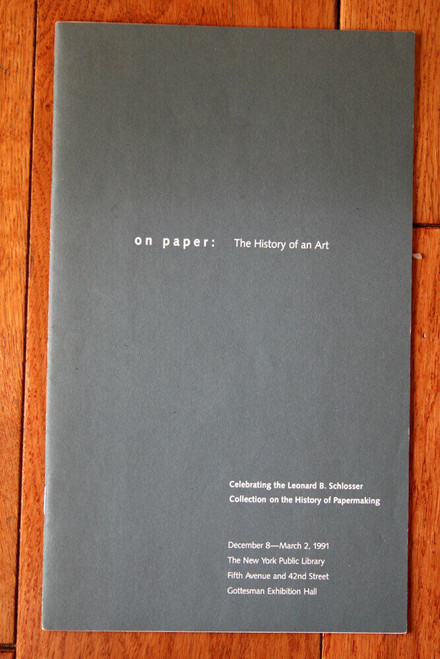 LEONARD SCHLOSSER On Paper: History of an Art 1991 NY Public Library PAPERMAKING