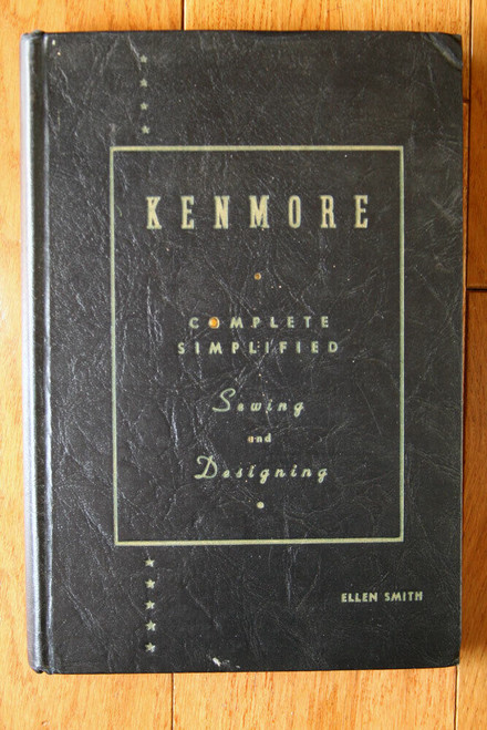 KENMORE Dressmaking Complete Simplified Sewing & Designing Ellen Smith 1937 SYE