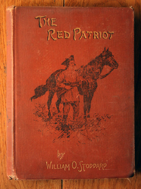 The Red Patriot by William O. Stoddard 1898 A Story of the American Revolution