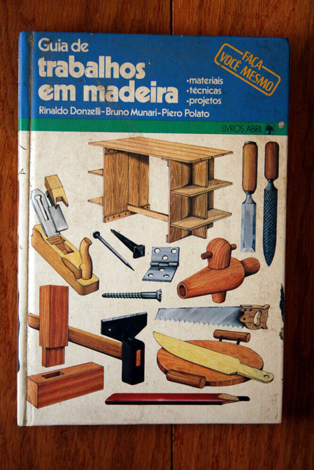 Guia de Trabalhos em Madeira 1982 by Donzelli/Munari/Polato PORTUGUESE Woodwork