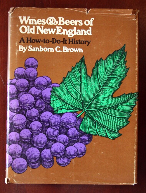 Wines & Beers of Old New England: A How-to-do-It History by Sanborn C Brown 1978