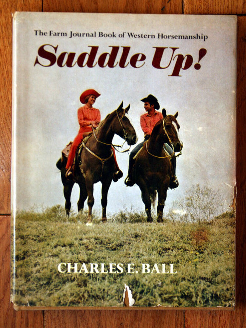 Saddle Up! by Charles E. Ball Farm Journal Horsemanship 1970 Horse Training