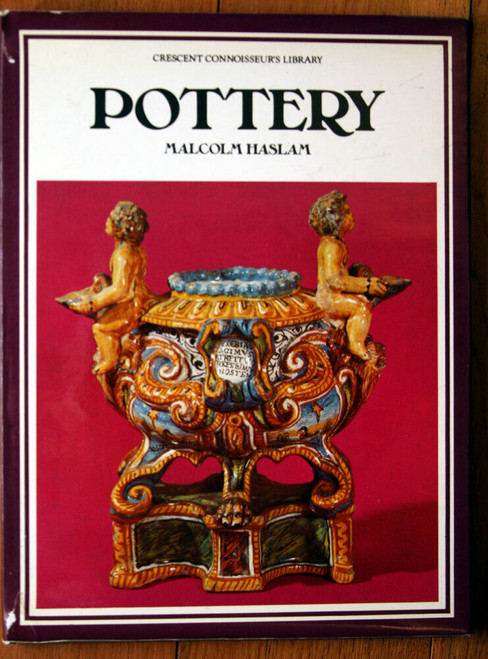 POTTERY by Malcolm Haslam 1973 HC/DJ Crescent Connoisseur's Library Wedgewood