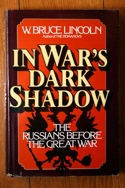 IN WAR'S DARK SHADOW by W. Bruce Lincoln 1983 Soviet Union, Russia, Nicholas II
