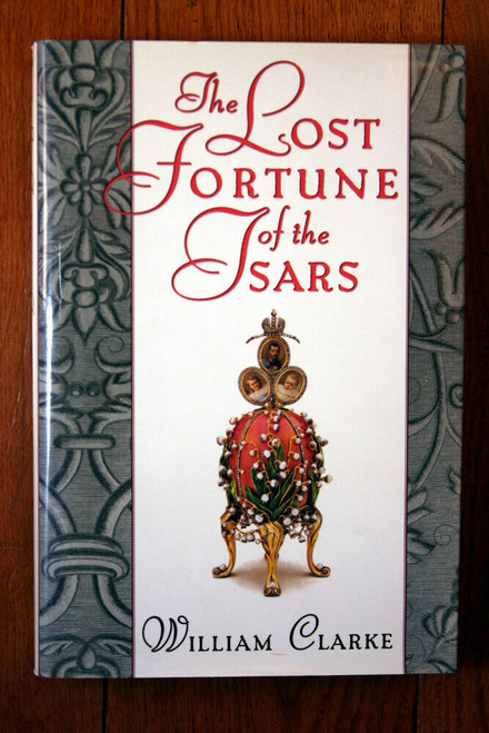 The Lost Fortune of the Tsars by William Clarke 1995 HC/DJ Russia Nicholas II