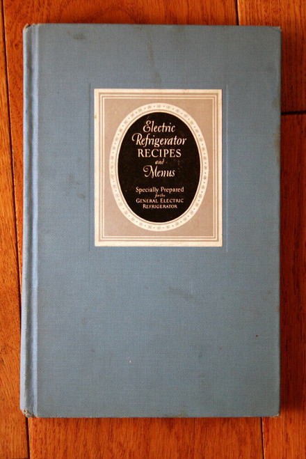 Electric Refrigerator Recipes and Menus 1928 General Electric Miss Alice Bradley