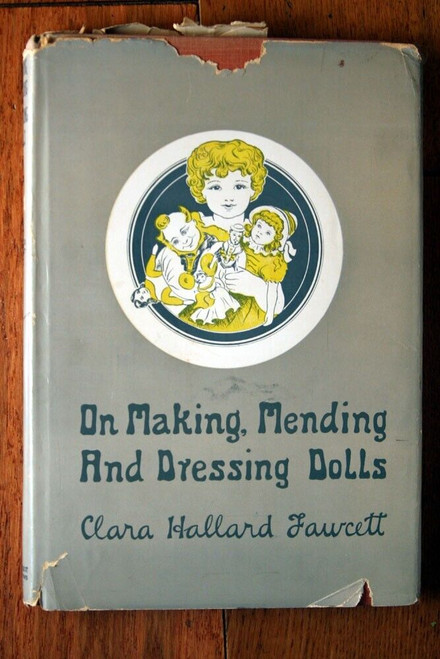 On Making, Mending and Dressing Dolls by Clara Hallard Fawcett 1949 Illustrated