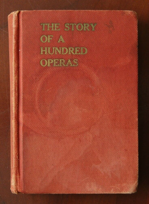 The Story of a Hundred Operas 1940 Vintage Hardcover Book MUSIC Grosset & Dunlap