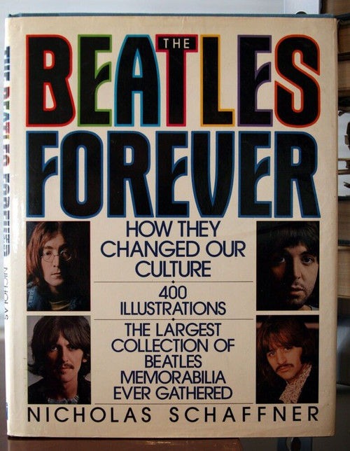 The Beatles Forever by Nicholas Schaffner 1978 HC/DJ With 400 Illustrations
