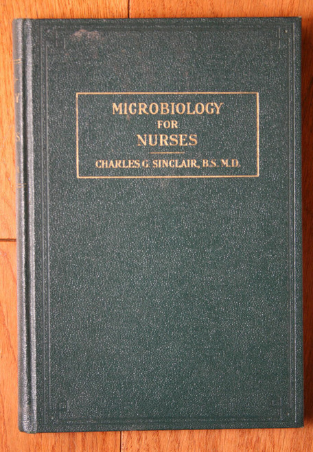 Microbiology for Nurses by Charles G. Sinclair 1939 Illustrated Medical Nursing
