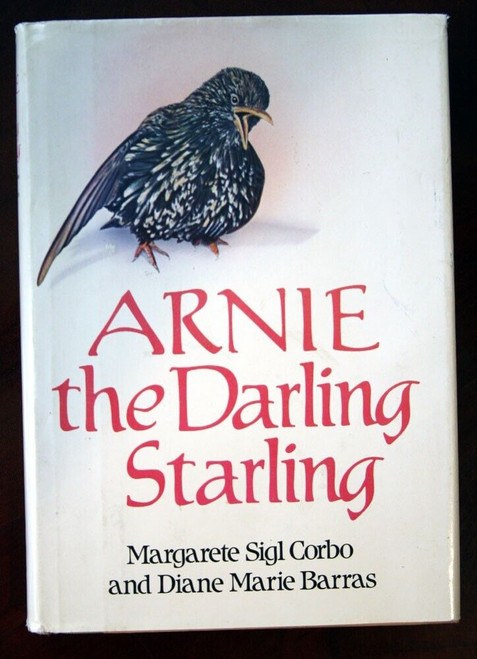 ARNIE the Darling Starling - Margarete Sigl Corbo & Diane Barras 1983 HC/DJ BIRD