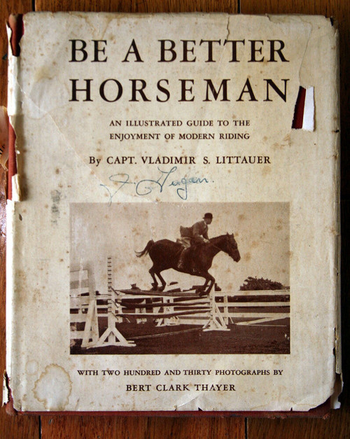 Be a Better Horseman by Vladimir S. Littauer 1941 HC/DJ Illustrated Horse Riding