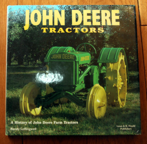 JOHN DEERE TRACTORS: A HIstory by Randy Leffingwell 1996 HC/DJ Illustrated Book
