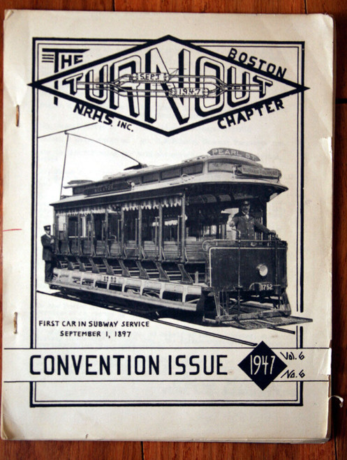 THE BOSTON TURNOUT N.R.H.S. 1947 Convention Issue Vol. 6 No. 6 Subway Trains