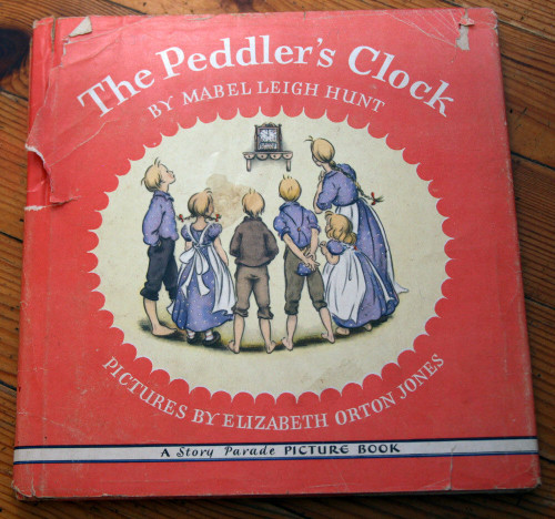 The Peddler's Clock by Mabel Leigh Hunt 1943 HC/DJ Story Parade Picture Book