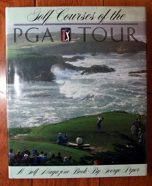 GOLF COURSES OF THE PGA TOUR: Golf Magazine Book by George Peper 1986 HC/DJ