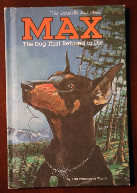 MAX The Dog that Refused to Die by Kyra Petrovskaya Wayne 1981 Weekly Reader HC