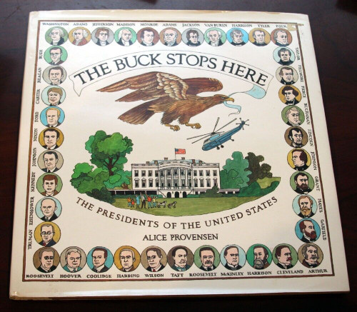 THE BUCK STOPS HERE: The Presidents of the United States by Alice Provensen 1990